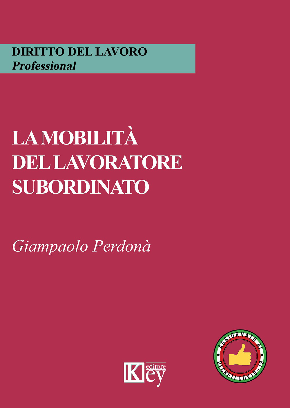 Libri Giampaolo Perdona - La Mobilita Del Lavoratore Subordinato NUOVO SIGILLATO, EDIZIONE DEL 03/06/2020 SUBITO DISPONIBILE