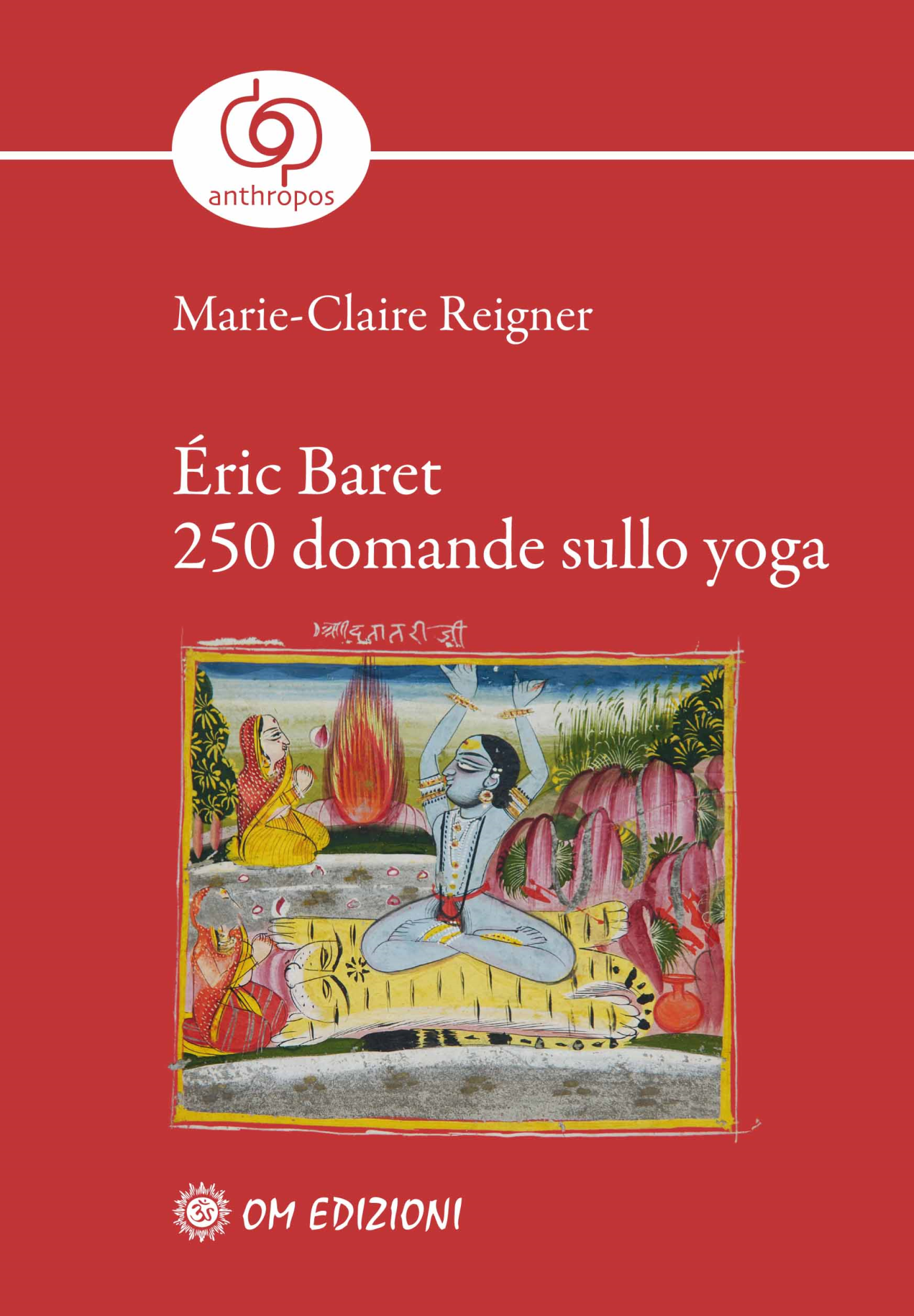 Libri Reigner Marie-Claire - Eric Baret. 250 Domande Sullo Yoga NUOVO SIGILLATO, EDIZIONE DEL 22/10/2020 SUBITO DISPONIBILE