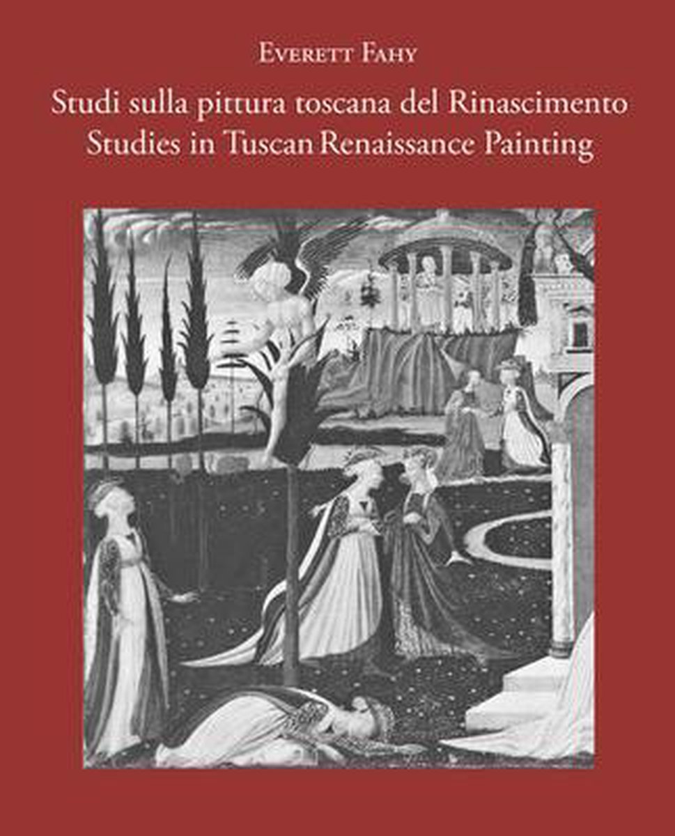 Libri Fahy Everett - Studi Sulla Pittura Toscana NUOVO SIGILLATO, EDIZIONE DEL 21/01/2021 SUBITO DISPONIBILE