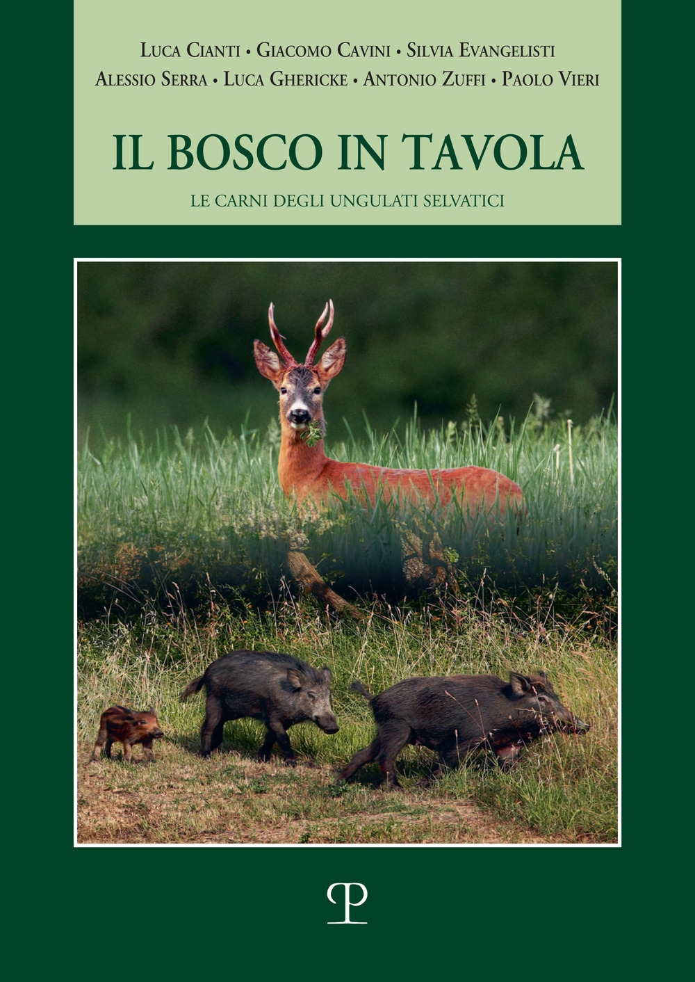 Libri Bosco In Tavola. Le Carni Degli Ungulati Selvatici (Il) NUOVO SIGILLATO, EDIZIONE DEL 08/06/2020 SUBITO DISPONIBILE
