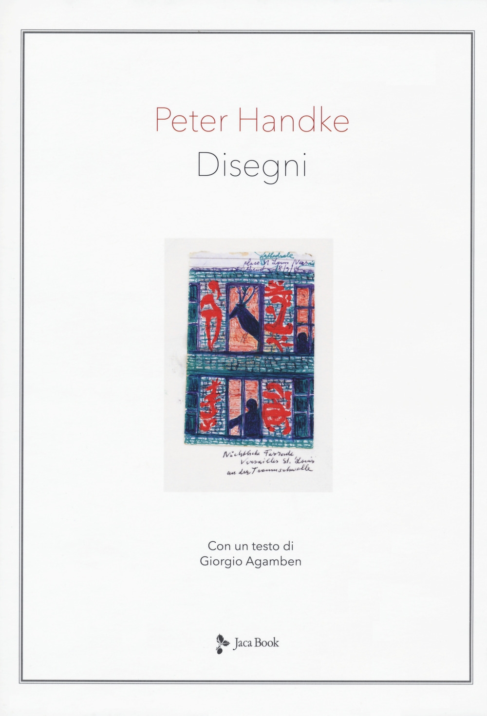 Libri Peter Handke / Giorgio Agamben - Disegni. Ediz. A Colori NUOVO SIGILLATO, EDIZIONE DEL 18/06/2020 SUBITO DISPONIBILE