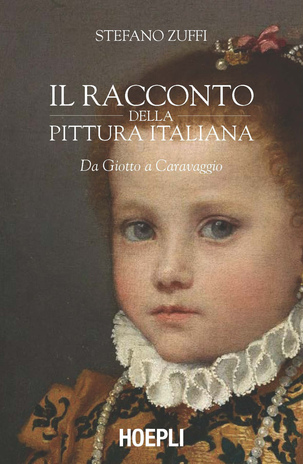 Libri Zuffi Stefano - Il Racconto Della Pittura Italiana. Da Giotto A Caravaggio NUOVO SIGILLATO EDIZIONE DEL SUBITO DISPONIBILE