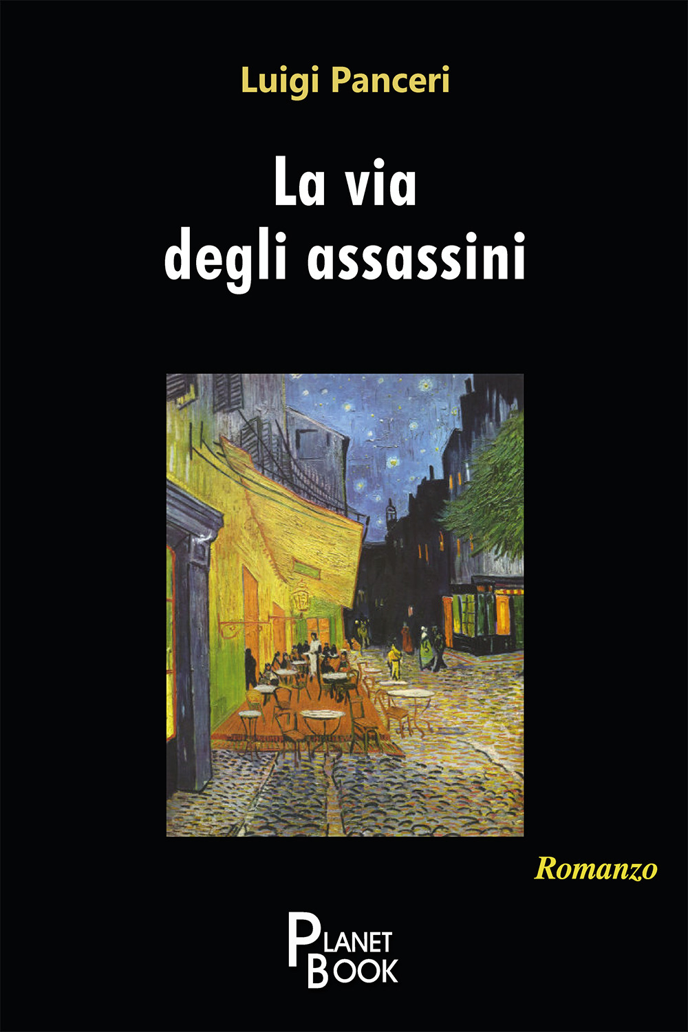 Libri Luigi Panceri - La Via Degli Assassini NUOVO SIGILLATO, EDIZIONE DEL 15/06/2020 SUBITO DISPONIBILE