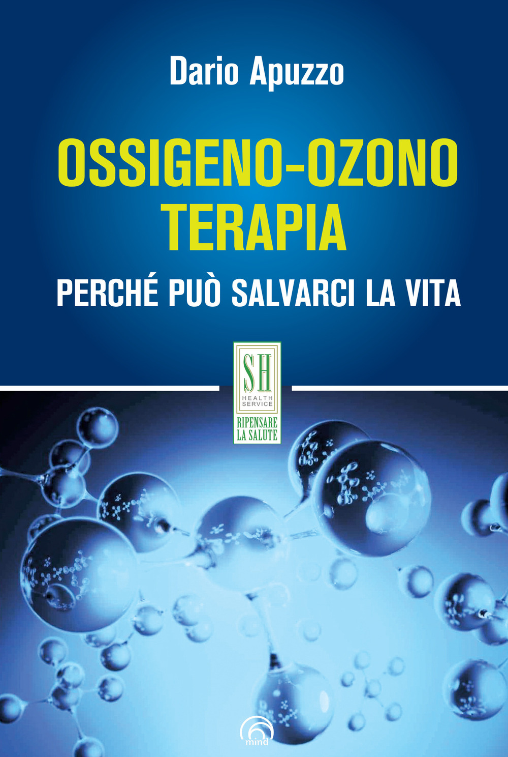 Libri Dario Apuzzo - Ossigeno-Ozono Terapia. Perche Puo Salvarci La Vita NUOVO SIGILLATO, EDIZIONE DEL 25/11/2021 SUBITO DISPONIBILE