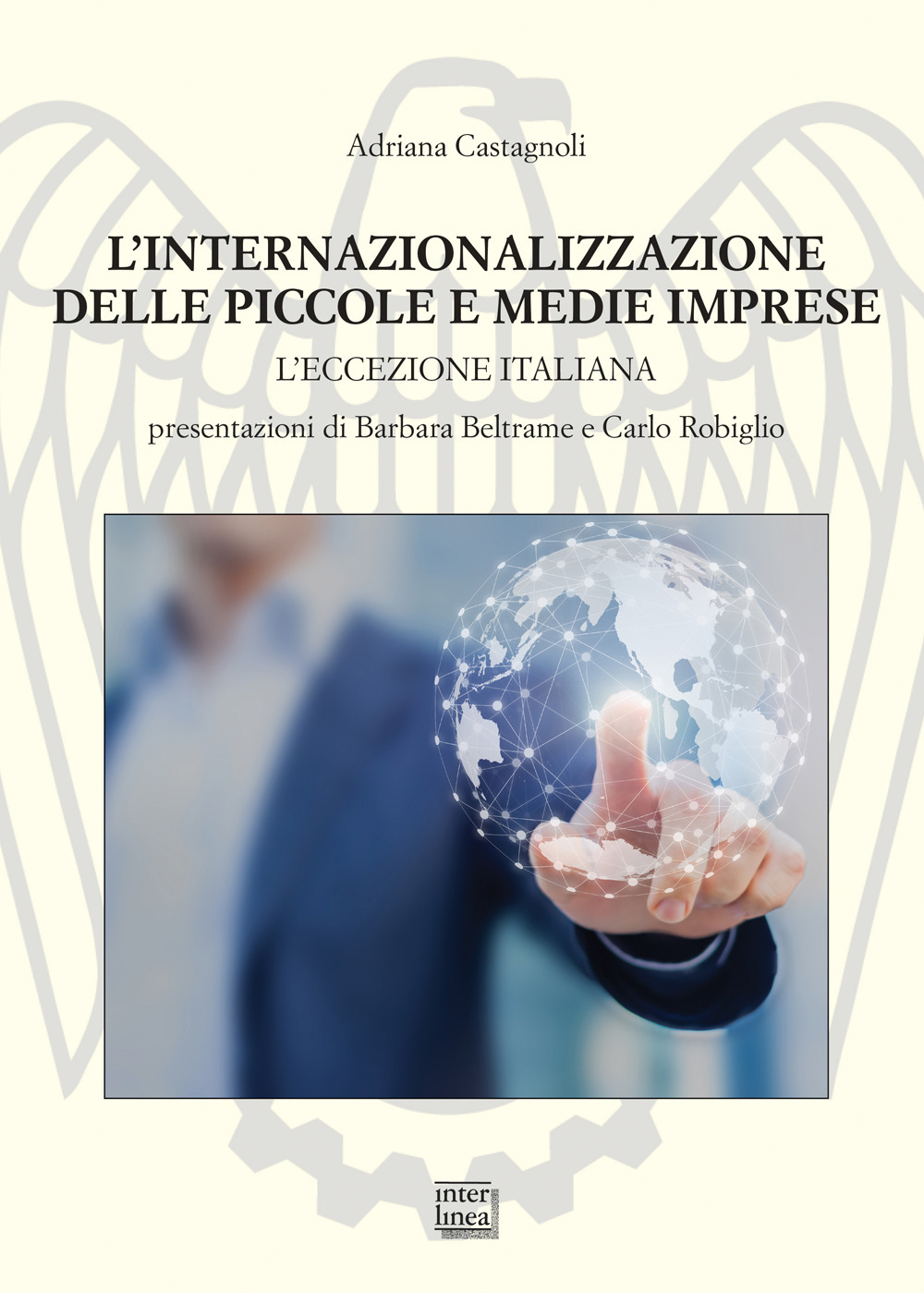 Libri Adriana Castagnoli - L' Internazionalizzazione Delle Piccole E Medie Imprese (1995-2020). L'eccezione Italiana NUOVO SIGILLATO, EDIZIONE DEL 10/12/2020 SUBITO DISPONIBILE