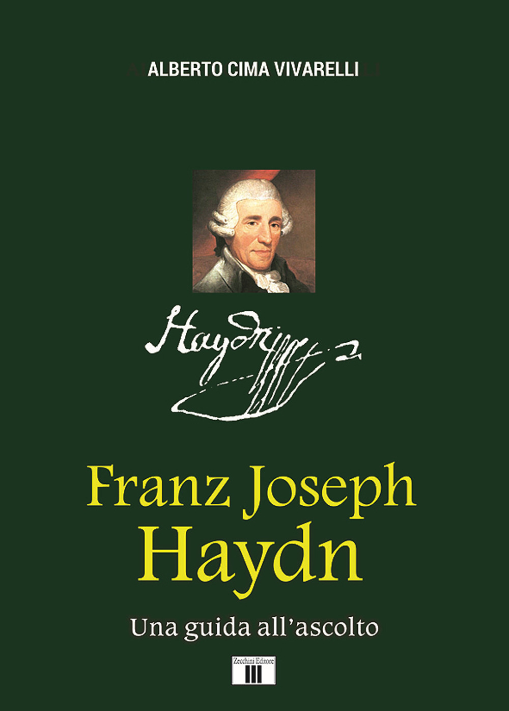 Libri Cima Vivarelli Alberto - Franz Joseph Haydn. Una Guida All'ascolto NUOVO SIGILLATO, EDIZIONE DEL 01/05/2020 SUBITO DISPONIBILE