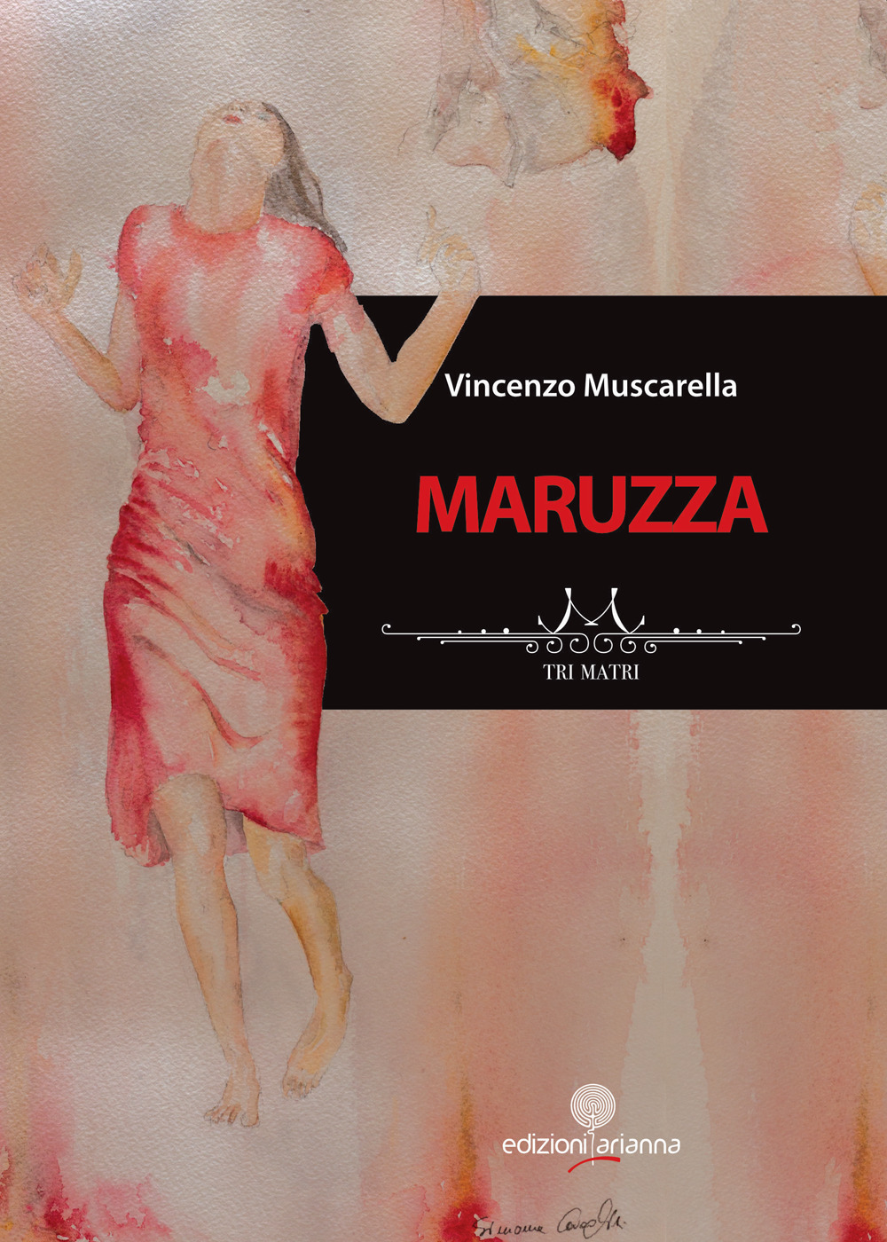 Libri Vincenzo Muscarella - Maruzza. Tri Matri NUOVO SIGILLATO SUBITO DISPONIBILE
