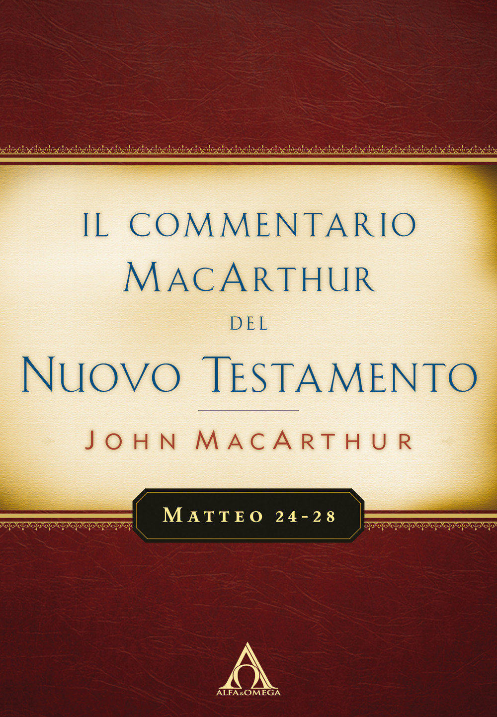 Libri John MacArthur - Il Commentario Macarthur Del Nuovo Testamento. Matteo 24-28. Ediz. Integrale NUOVO SIGILLATO SUBITO DISPONIBILE