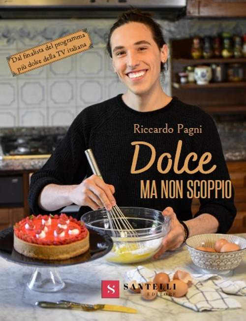 Libri Pagni Riccardo - Dolce Ma Non Scoppio NUOVO SIGILLATO, EDIZIONE DEL 19/11/2020 SUBITO DISPONIBILE