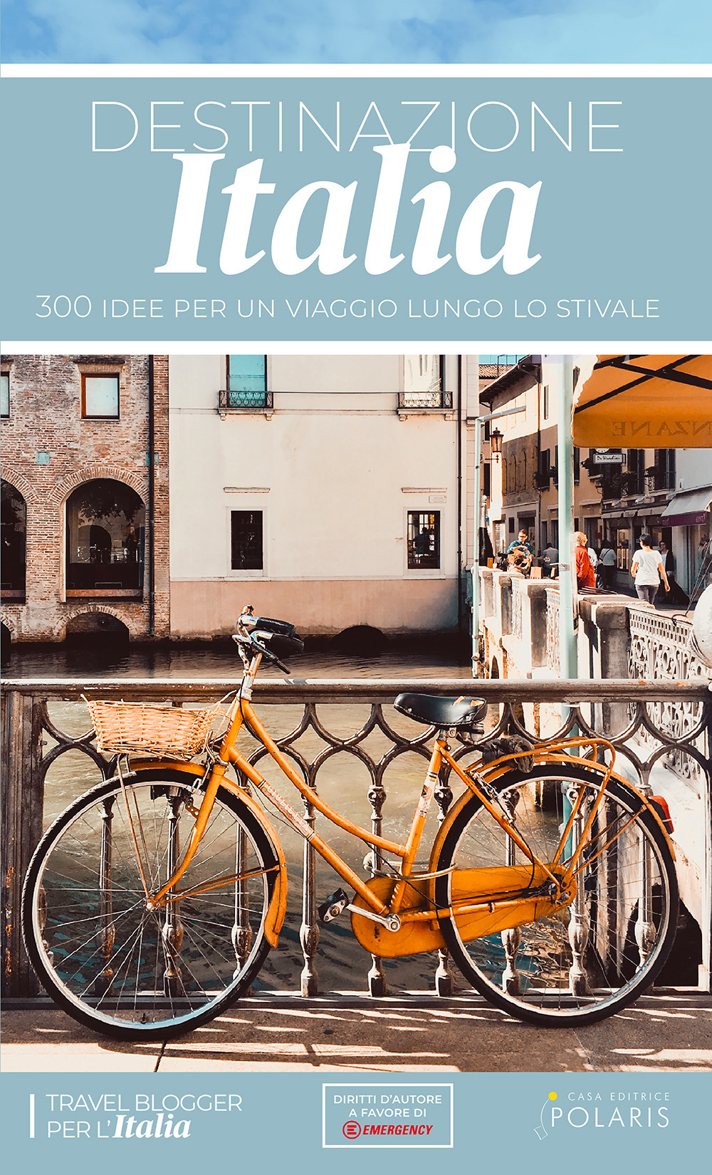 Libri Travel blogger per l'Italia - Destinazione Italia. 300 Idee Per Un Viaggio Lungo Lo Stivale NUOVO SIGILLATO, EDIZIONE DEL 18/11/2020 SUBITO DISPONIBILE