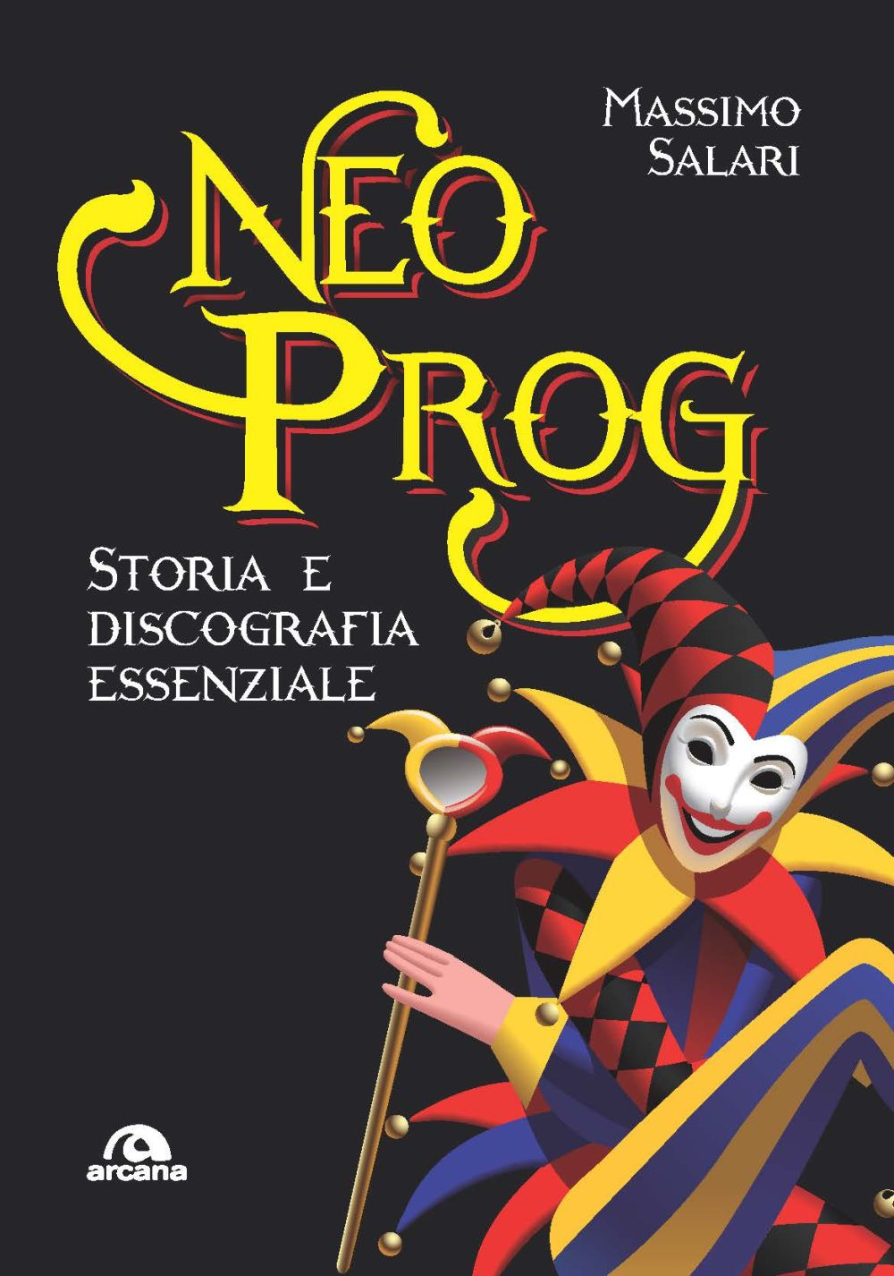 Libri Massimo Salari - Neo Prog. Storia E Discografia Essenziale NUOVO SIGILLATO, EDIZIONE DEL 29/10/2020 SUBITO DISPONIBILE