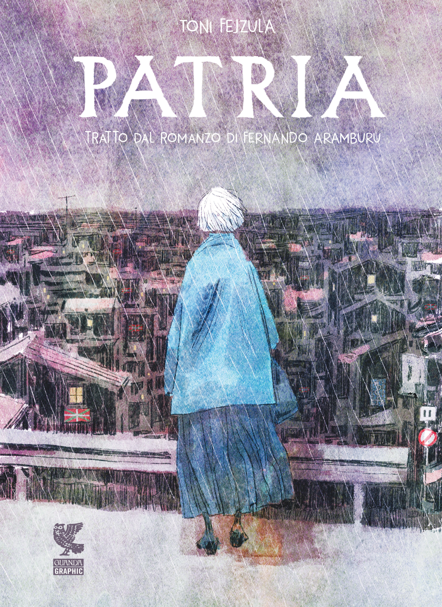 Libri Toni Fejzula / Fernando Aramburu - Patria. Graphic Novel NUOVO SIGILLATO, EDIZIONE DEL 12/11/2020 SUBITO DISPONIBILE