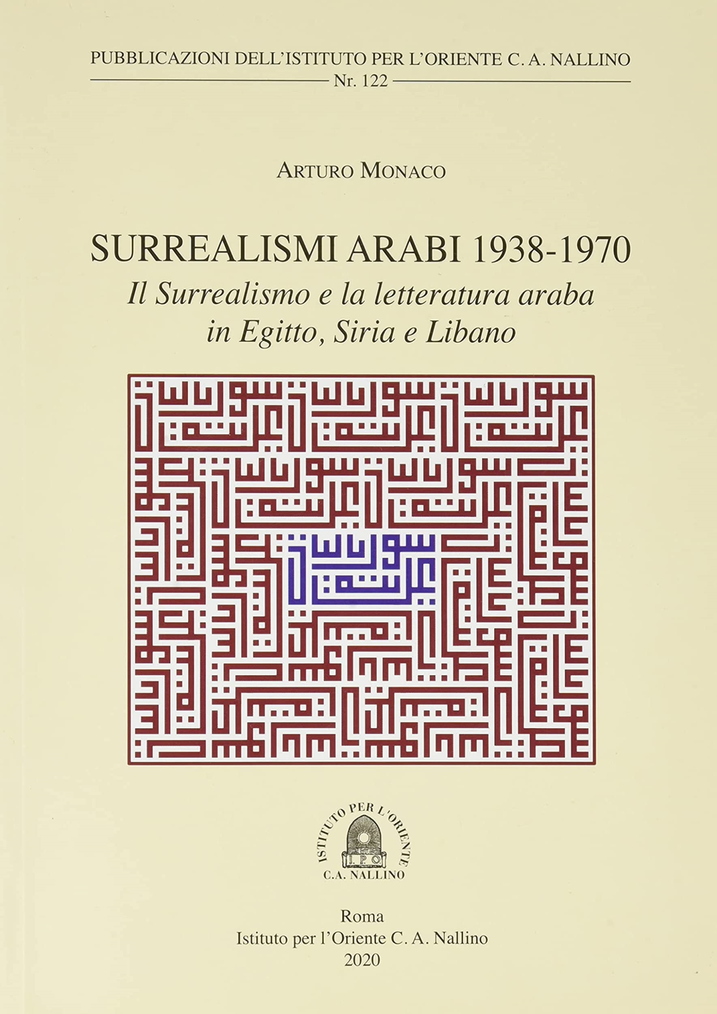 Libri Monaco Arturo - Surrealismi Arabi 1938-1970. Il Surrealismo E La Letteratura Araba In Egitto, Siria E Libano NUOVO SIGILLATO SUBITO DISPONIBILE