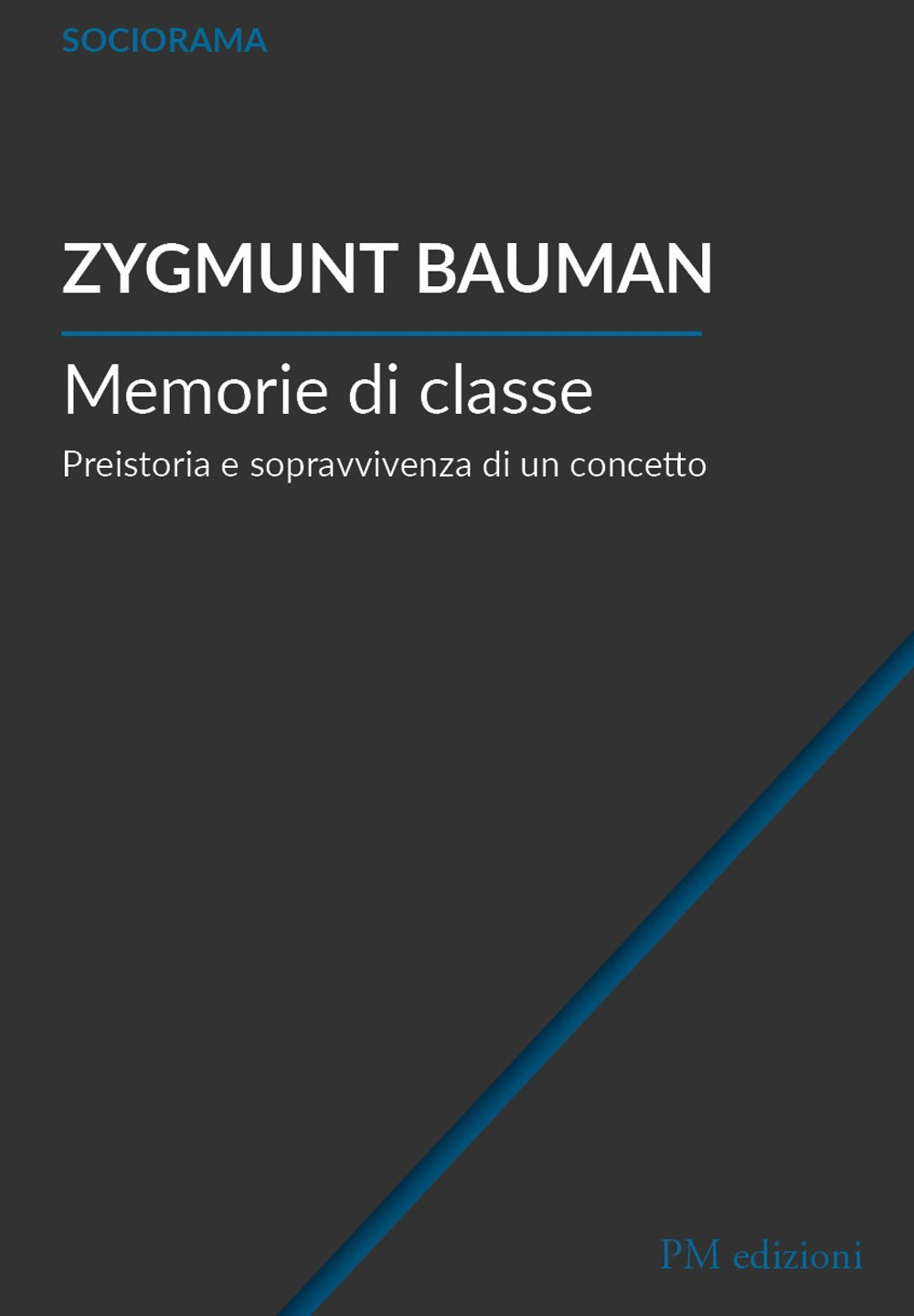 Libri Zygmunt Bauman - Memorie Di Classe. Preistoria E Sopravvivenza Di Un Concetto NUOVO SIGILLATO, EDIZIONE DEL 02/11/2020 SUBITO DISPONIBILE