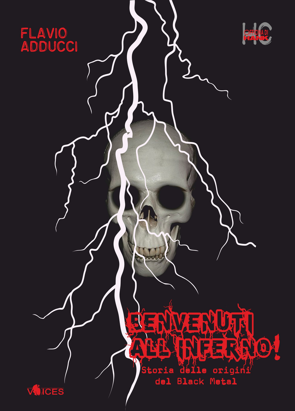 Libri Adducci Flavio - Benvenuti All'inferno! Storia Delle Origini Del Black Metal NUOVO SIGILLATO, EDIZIONE DEL 25/11/2020 SUBITO DISPONIBILE