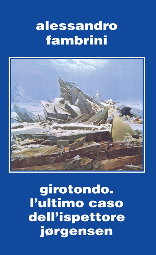 Libri Alessandro Fambrini - Girotondo. L'ultimo Caso Dell'ispettore Jorgensen NUOVO SIGILLATO SUBITO DISPONIBILE