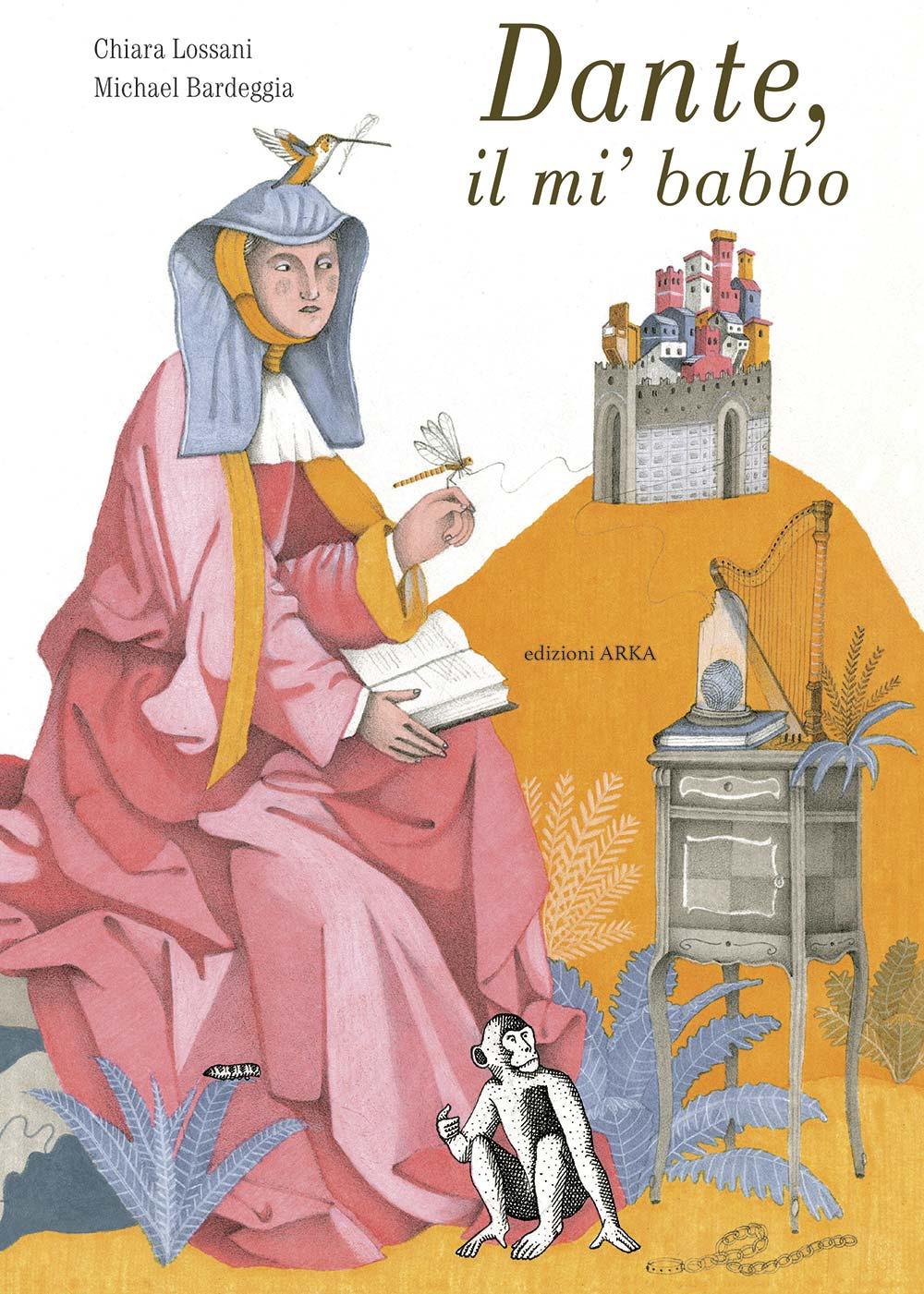 Libri Chiara Lossani - Dante, Il Mi' Babbo. Ediz. A Colori NUOVO SIGILLATO, EDIZIONE DEL 21/10/2020 SUBITO DISPONIBILE