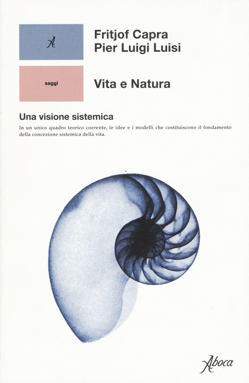 Libri Fritjof Capra / Luisi Pier Luigi - Vita E Natura. Una Visione Sistemica NUOVO SIGILLATO, EDIZIONE DEL 19/11/2020 SUBITO DISPONIBILE