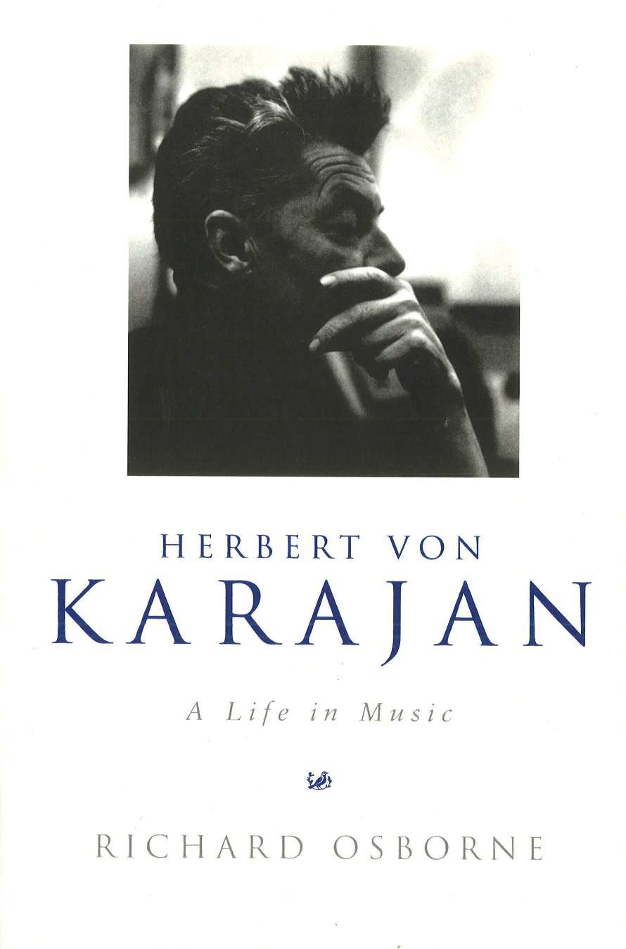 LIbri UK/US Osborne, Richard - Herbert Von Karajan : A Life In Music - Herbert Von Karajan : A Life In Music NUOVO SIGILLATO, EDIZIONE DEL 17/01/2014 SUBITO DISPONIBILE