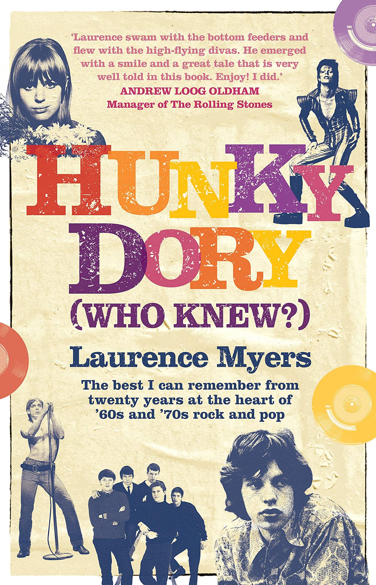Libri Myers, Laurence - Hunky Dory (Who Knew?) : The Best I Can Remember From Twenty Years At The Heart Of '60S And '70S Rock And Pop - Hunky Dory (Who Knew NUOVO SIGILLATO, EDIZIONE DEL 16/01/2019 SUBITO DISPONIBILE