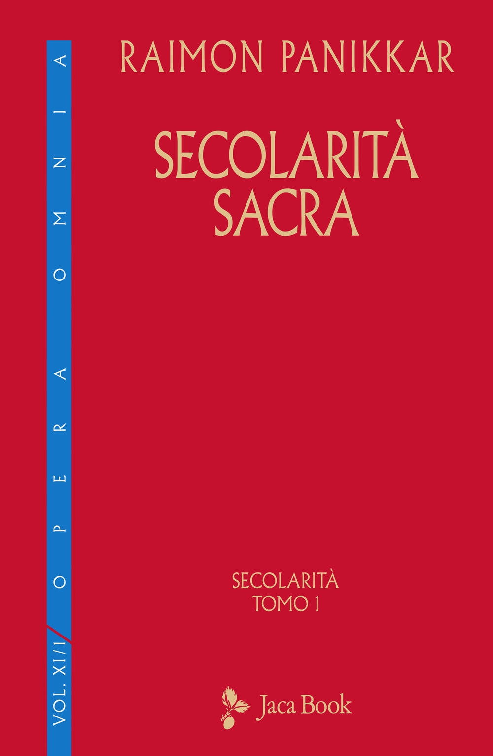 Libri Raimon Panikkar - Secolarita Sacra NUOVO SIGILLATO, EDIZIONE DEL 19/11/2020 SUBITO DISPONIBILE