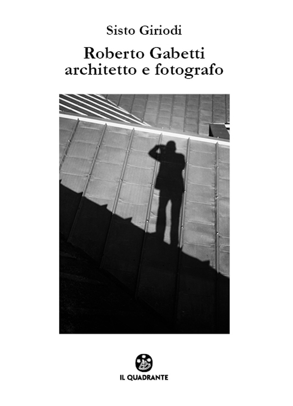Libri Sisto Giriodi - Roberto Gabetti Architetto E Fotografo. Ediz. Illustrata NUOVO SIGILLATO, EDIZIONE DEL 26/11/2020 SUBITO DISPONIBILE