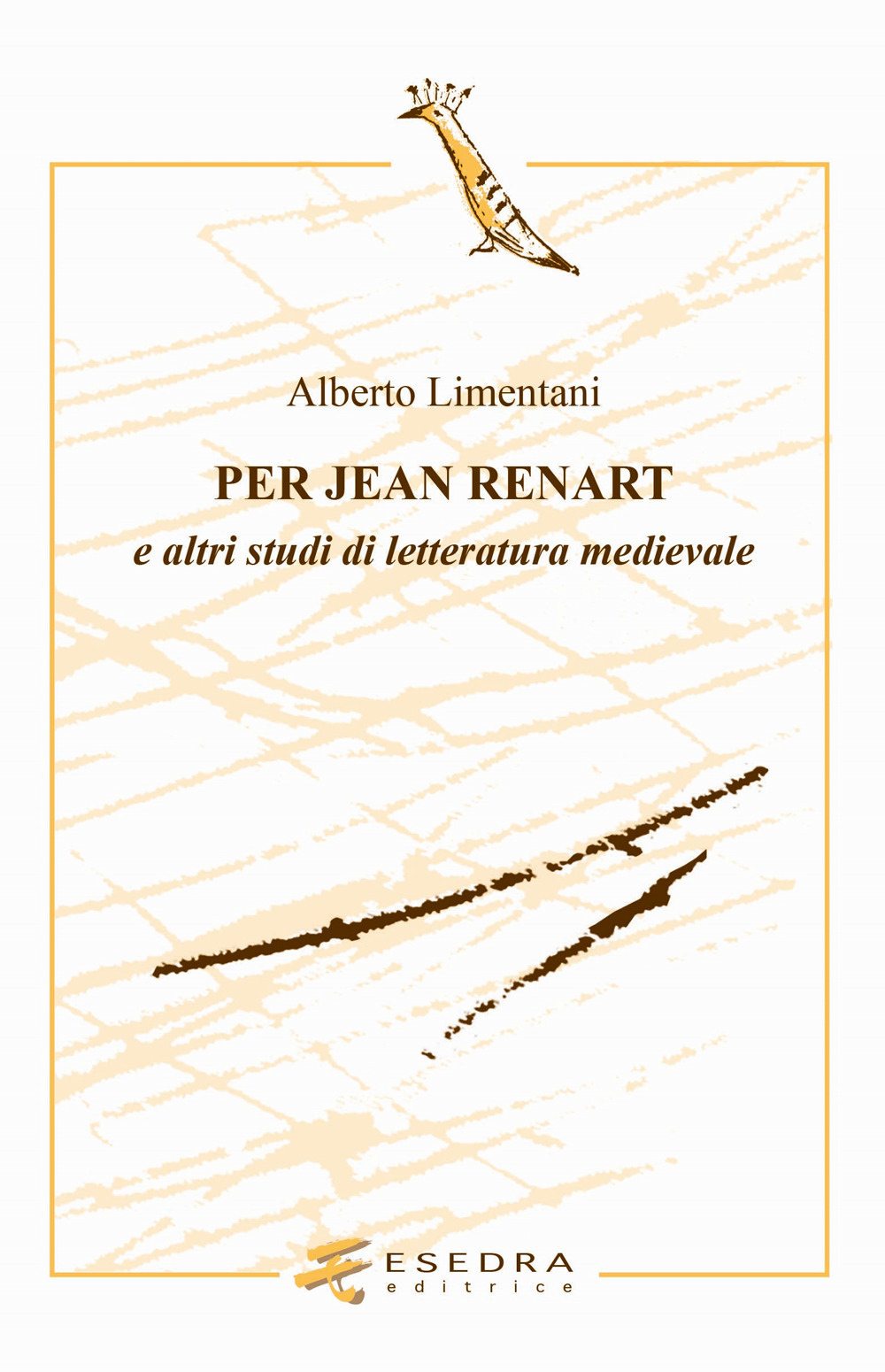 Libri Alberto Limentani - Per Jean Renart. E Altri Studi Di Letteratura Medievale NUOVO SIGILLATO, EDIZIONE DEL 05/01/2021 SUBITO DISPONIBILE