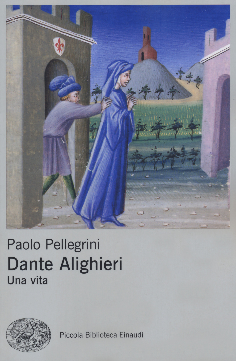 Libri Paolo Pellegrini - Dante Alighieri. Una Vita NUOVO SIGILLATO, EDIZIONE DEL 16/02/2021 SUBITO DISPONIBILE