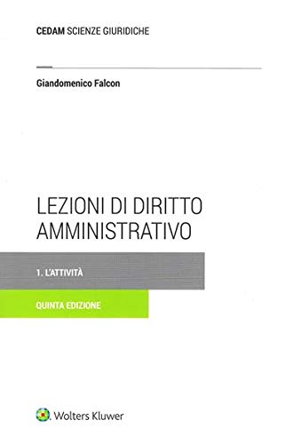 Libri Giandomenico Falcon - Lezioni Di Diritto Amministrativo Vol 01 NUOVO SIGILLATO, EDIZIONE DEL 21/09/2020 SUBITO DISPONIBILE