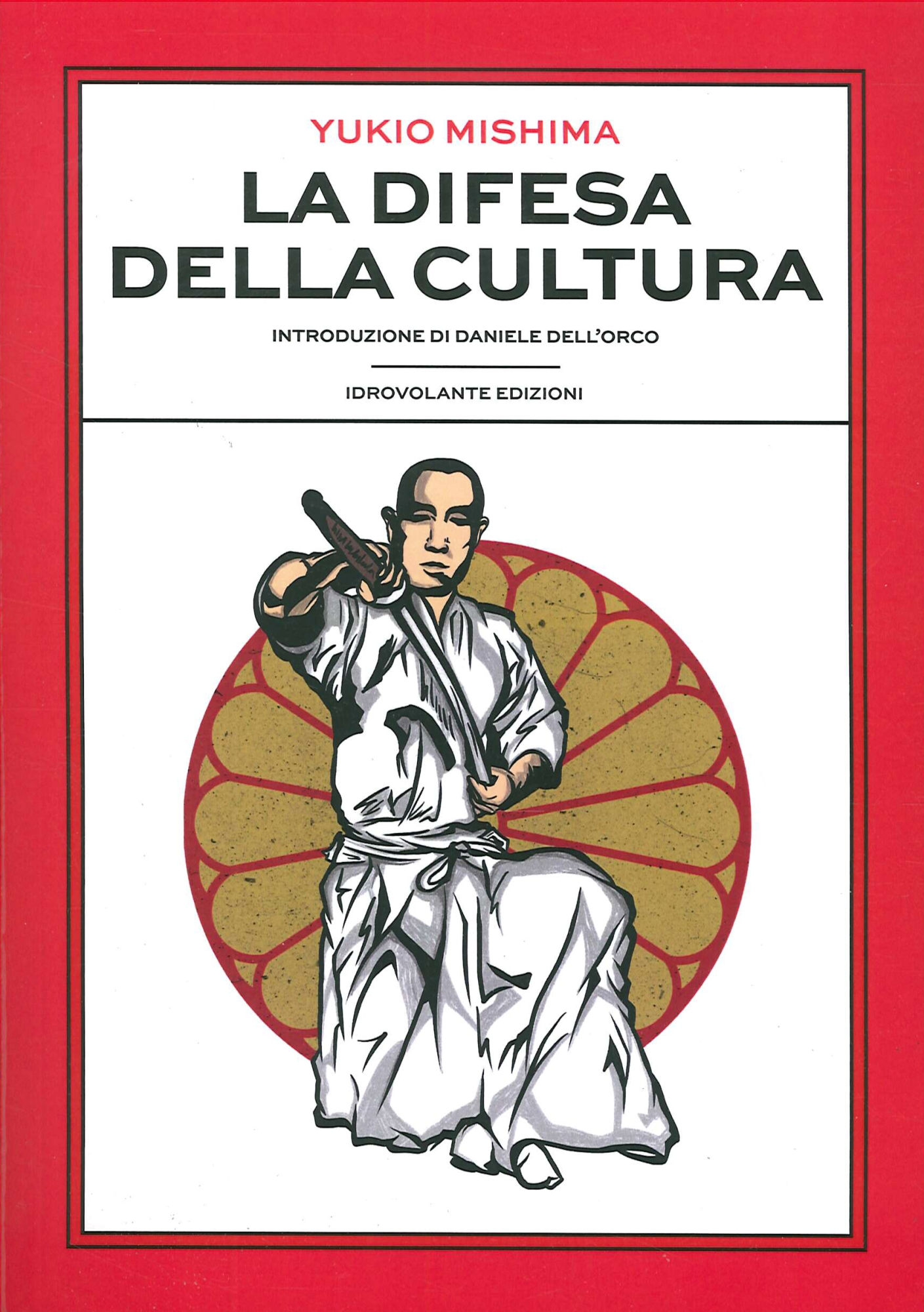 Libri Yukio Mishima - La Difesa Della Cultura NUOVO SIGILLATO, EDIZIONE DEL 10/09/2020 SUBITO DISPONIBILE