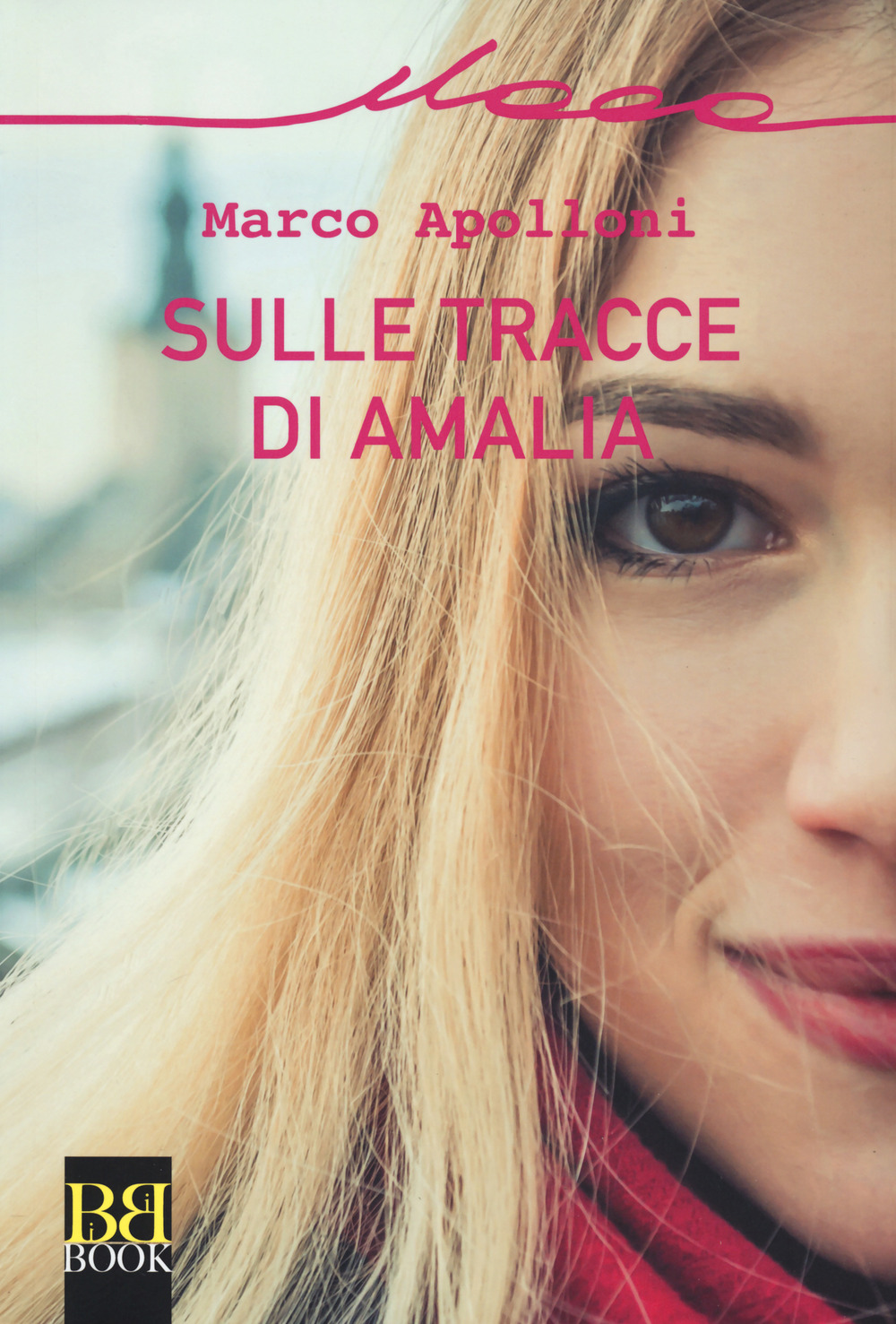 Libri Marco Apolloni - Sulle Tracce Di Amalia NUOVO SIGILLATO, EDIZIONE DEL 08/07/2021 SUBITO DISPONIBILE