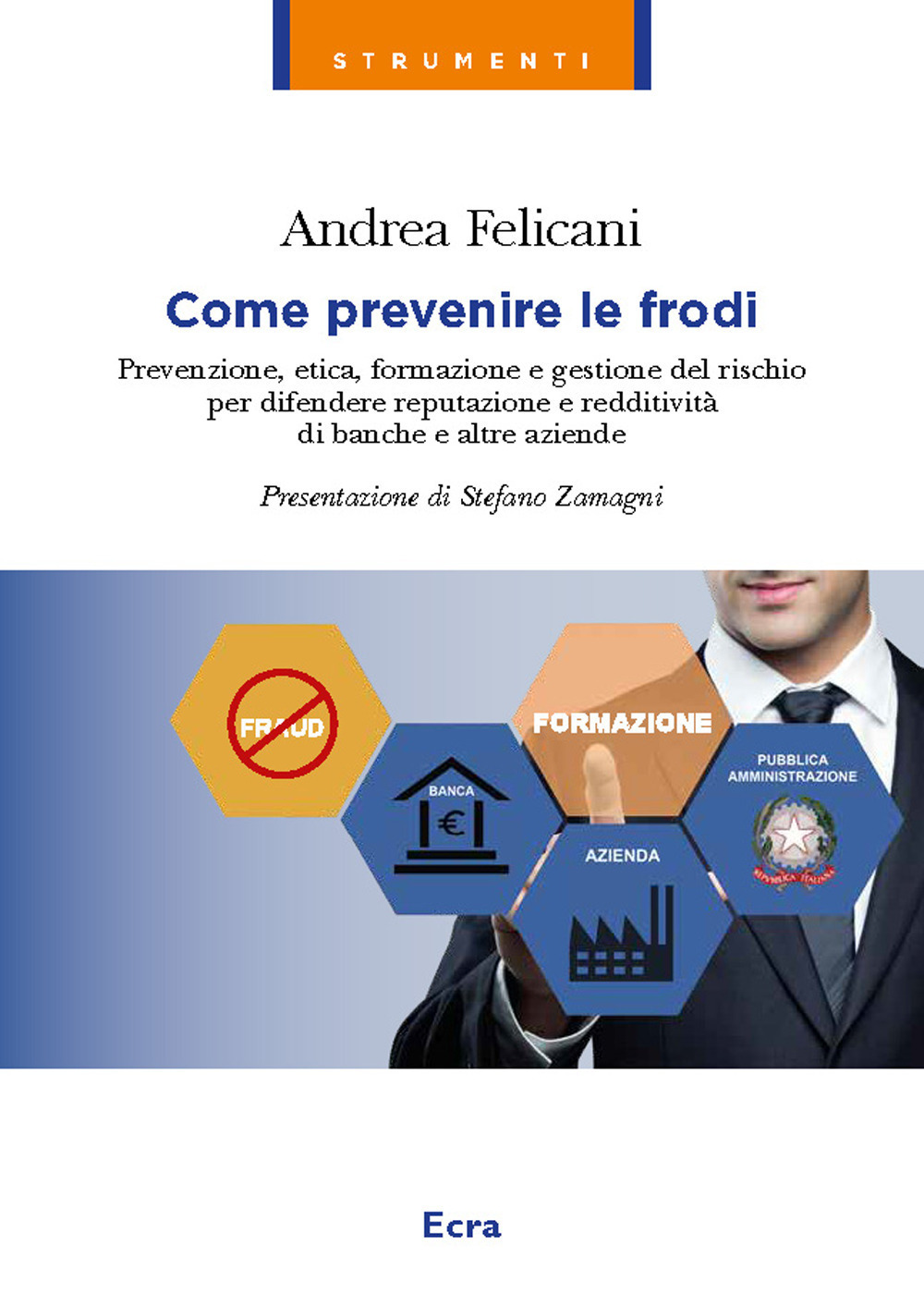 Libri Felicani Andrea - Come Prevenire Le Frodi NUOVO SIGILLATO, EDIZIONE DEL 13/11/2020 SUBITO DISPONIBILE