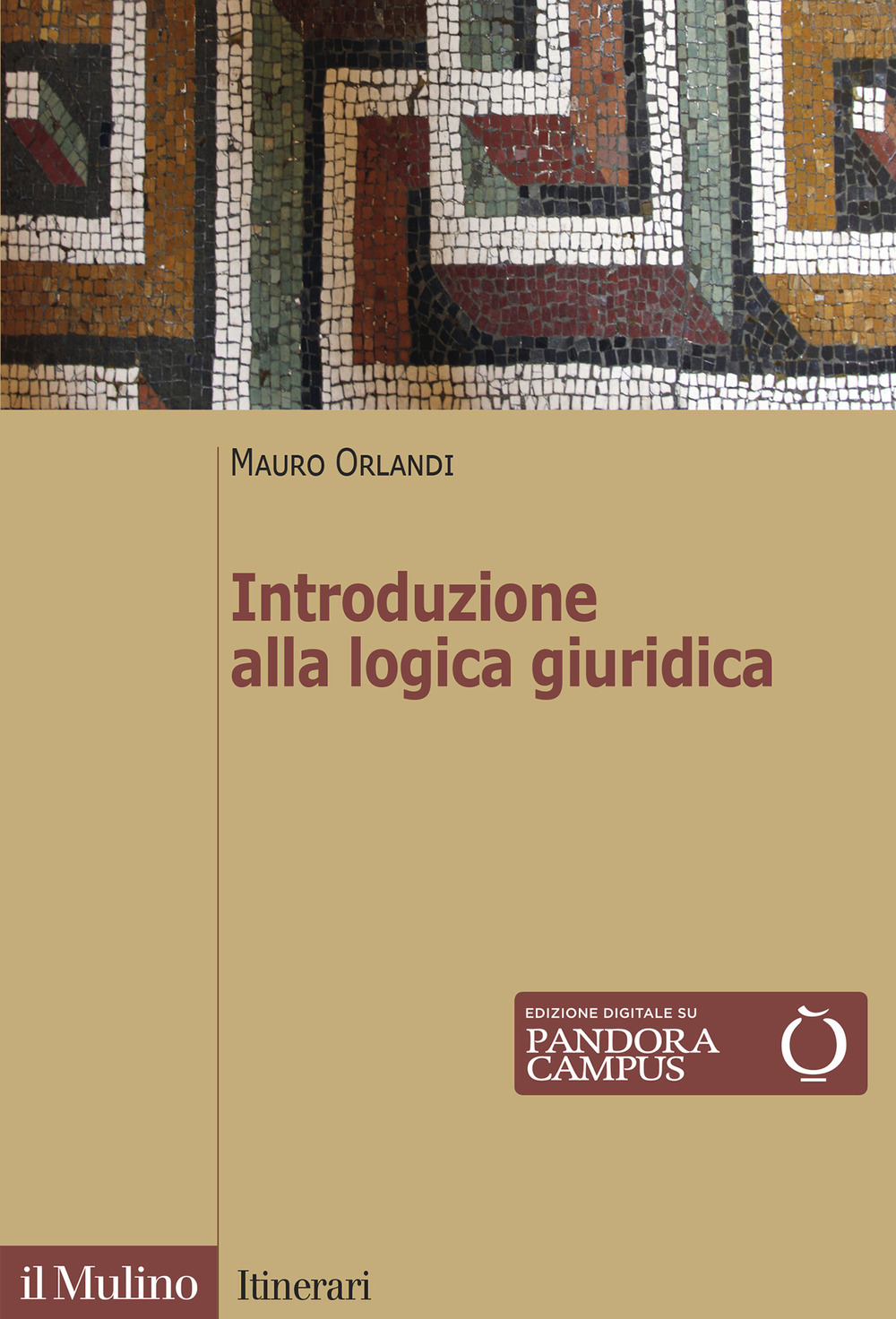 Libri Mauro Orlandi - Introduzione Alla Logica Giuridica NUOVO SIGILLATO, EDIZIONE DEL 29/04/2021 SUBITO DISPONIBILE