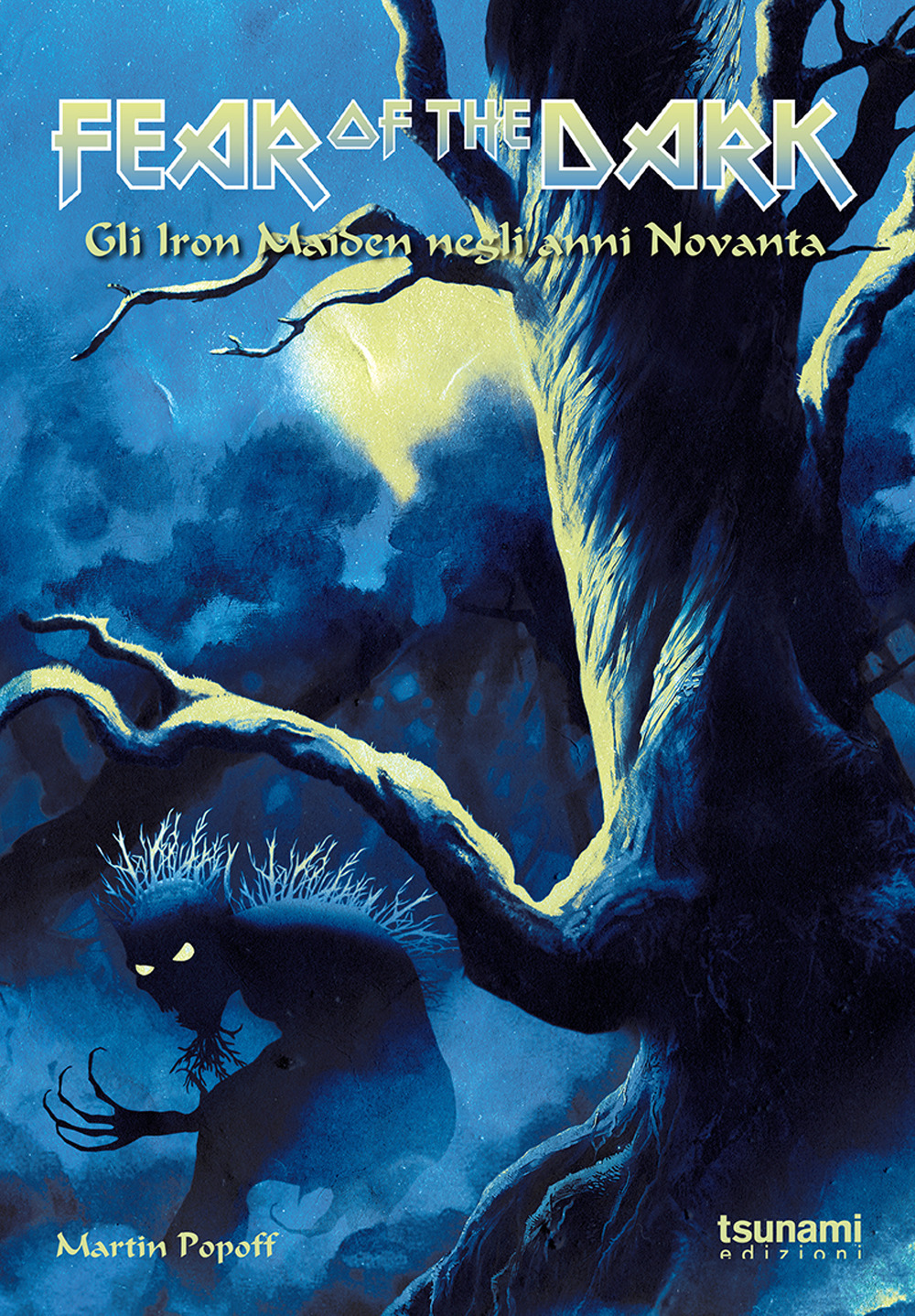 Libri Martin Popoff - Fear Of The Dark. Gli Iron Maiden Negli Anni Novanta NUOVO SIGILLATO, EDIZIONE DEL 19/11/2020 SUBITO DISPONIBILE