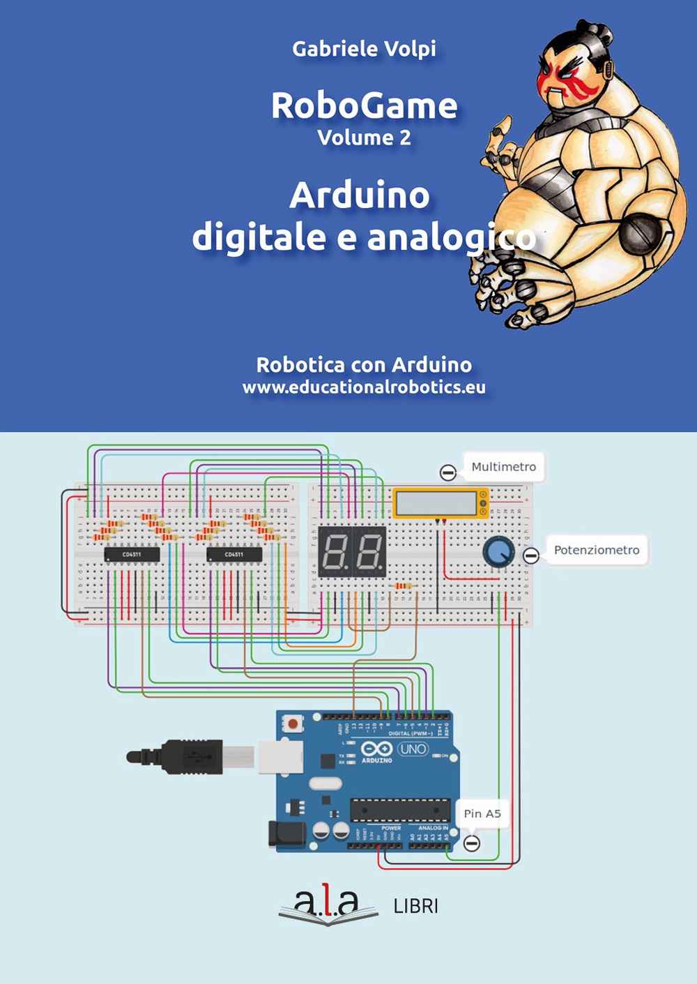 Libri Volpi Gabriele - Robogame. Robotica Con Arduino Vol 02 NUOVO SIGILLATO, EDIZIONE DEL 15/09/2020 SUBITO DISPONIBILE