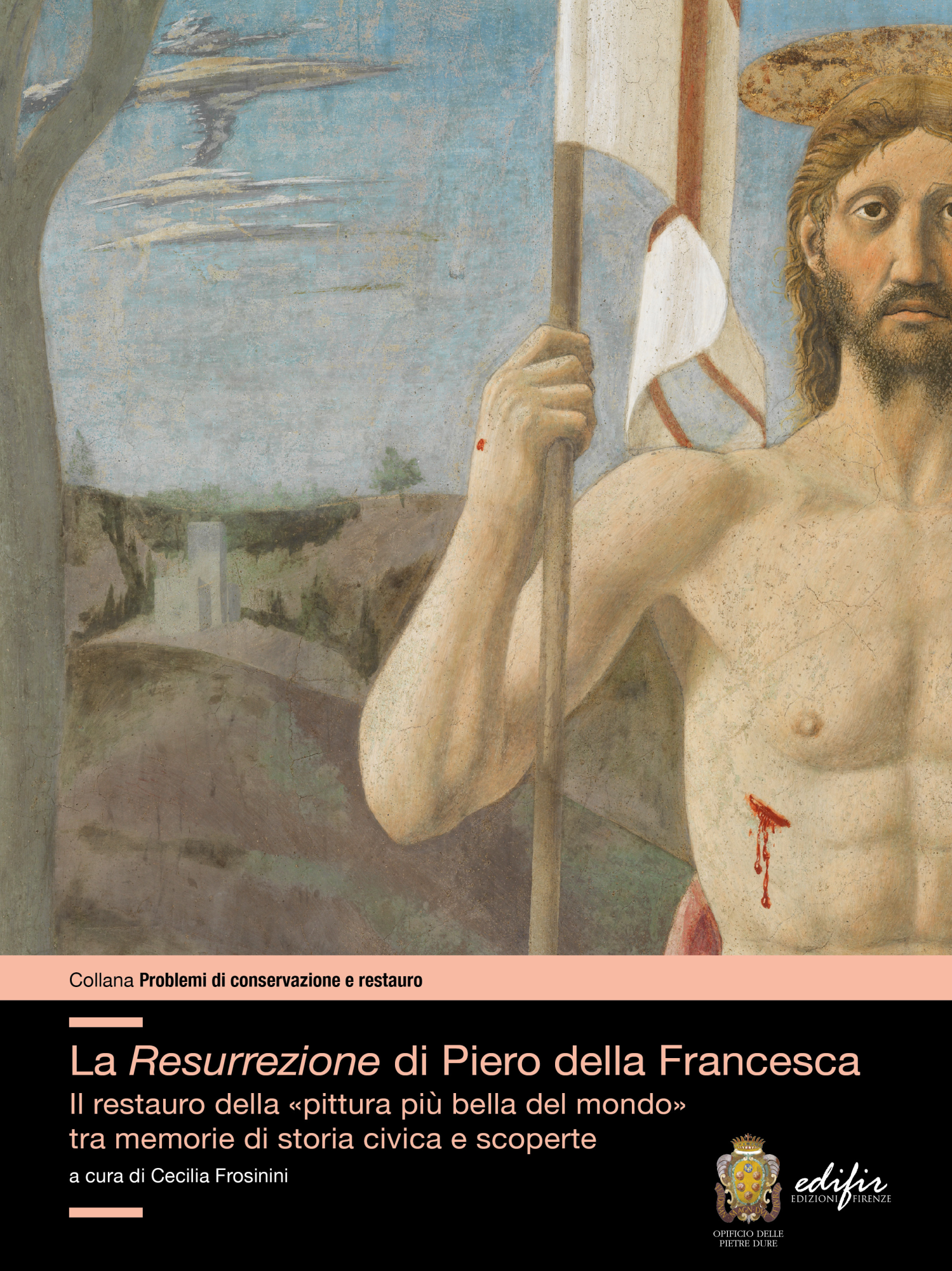 Libri Resurrezione Di Piero Della Francesca. Il Restauro Della Pittura Piu Bella Del Mondo Tra Memorie Di Storia Civica E Scoperte (La) NUOVO SIGILLATO, EDIZIONE DEL 04/01/2022 SUBITO DISPONIBILE