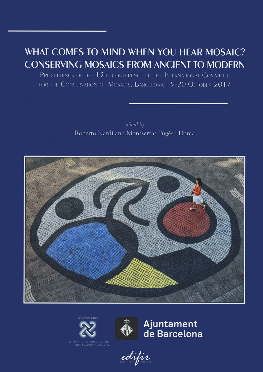 Libri What Comes To Mind When You Hear Mosaic? Conserving Mosaics From Ancient To Modern. Proceedings Of The 13Th Conference Of The International Committee NUOVO SIGILLATO, EDIZIONE DEL 10/12/2021 SUBITO DISPONIBILE