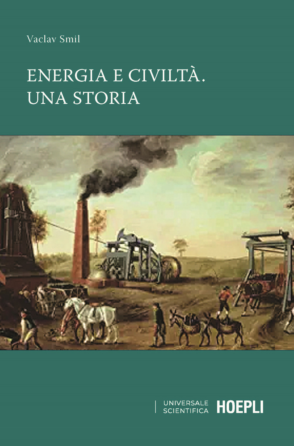 Libri Vaclav Smil - Energia E Civilta. Una Storia NUOVO SIGILLATO, EDIZIONE DEL 12/03/2021 SUBITO DISPONIBILE