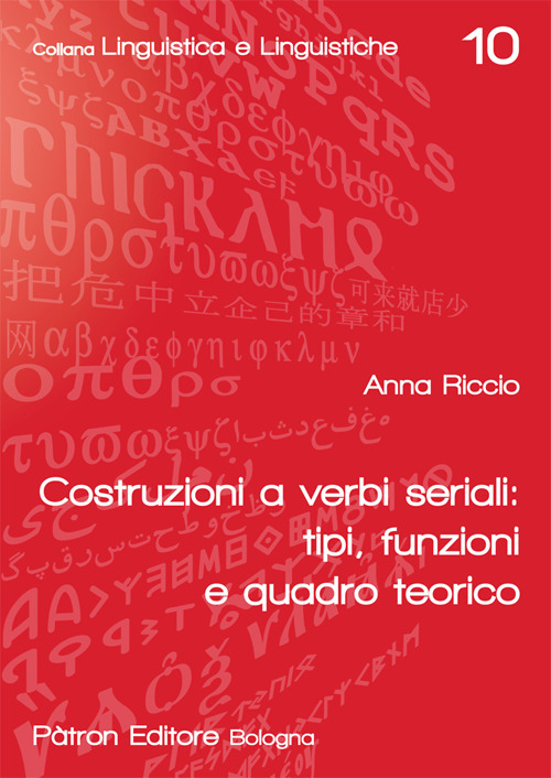Libri Anna Riccio - Costruzione A Verbi Seriali: Tipi, Funzioni E Quadro Teorico NUOVO SIGILLATO, EDIZIONE DEL 07/09/2020 SUBITO DISPONIBILE