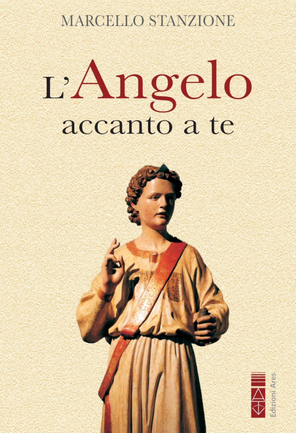 Libri Marcello Stanzione - L' Angelo Accanto A Te NUOVO SIGILLATO, EDIZIONE DEL 23/11/2020 SUBITO DISPONIBILE