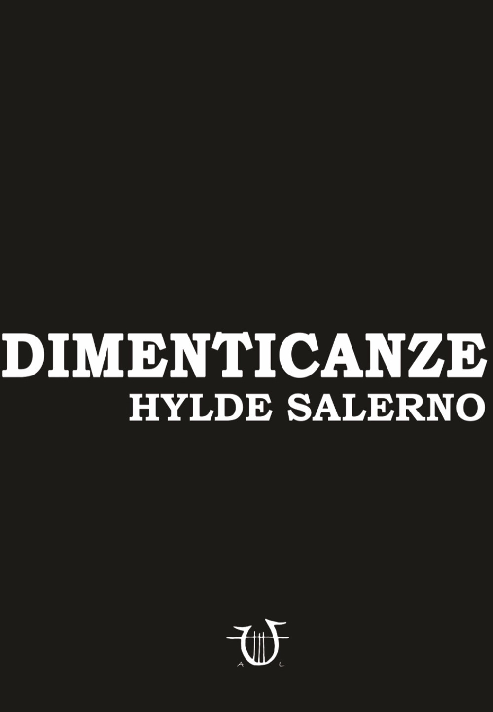 Libri Salerno Hylde - Dimenticanze NUOVO SIGILLATO, EDIZIONE DEL 01/10/2020 SUBITO DISPONIBILE