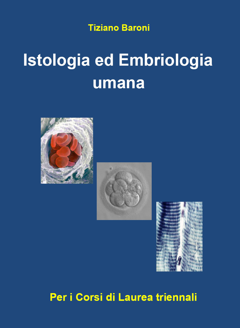 Libri Tiziano Baroni - Istologia Ed Embriologia Umana NUOVO SIGILLATO, EDIZIONE DEL 12/10/2020 SUBITO DISPONIBILE