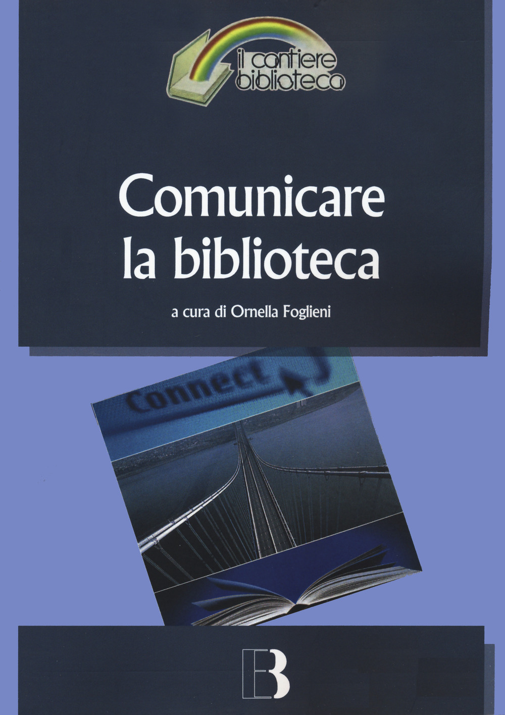 Libri Comunicare La Biblioteca NUOVO SIGILLATO, EDIZIONE DEL 21/11/2020 SUBITO DISPONIBILE