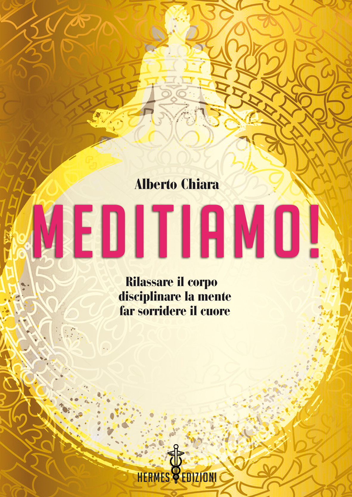 Libri Alberto Chiara - Meditiamo. Liberiamoci Dallo Stress NUOVO SIGILLATO, EDIZIONE DEL 11/03/2021 SUBITO DISPONIBILE
