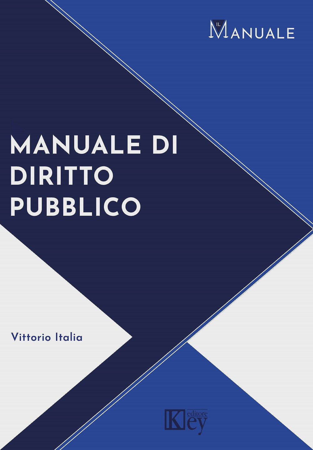 Libri Vittorio Italia - Manuale Di Diritto Pubblico NUOVO SIGILLATO, EDIZIONE DEL 17/10/2020 SUBITO DISPONIBILE
