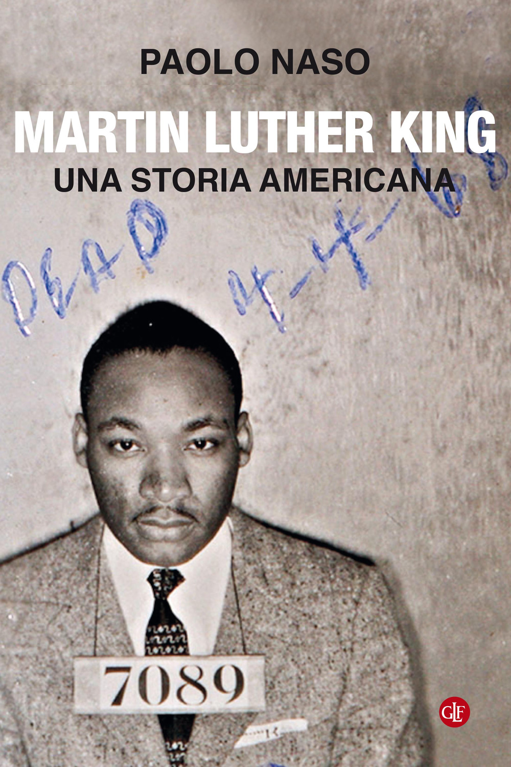 Libri Paolo Naso - Martin Luther King. Una Storia Americana NUOVO SIGILLATO, EDIZIONE DEL 14/01/2021 SUBITO DISPONIBILE