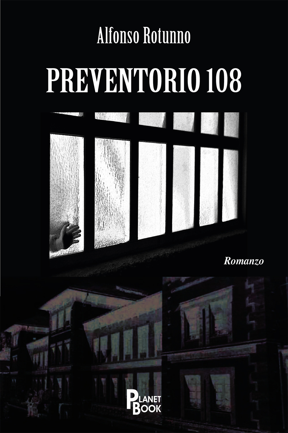 Libri Alfonso Rotunno - Preventorio 108 NUOVO SIGILLATO, EDIZIONE DEL 21/10/2020 SUBITO DISPONIBILE