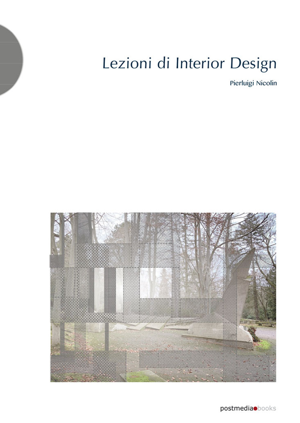 Libri Pierluigi Nicolin - Lezioni Di Interior Design NUOVO SIGILLATO, EDIZIONE DEL 24/11/2020 SUBITO DISPONIBILE