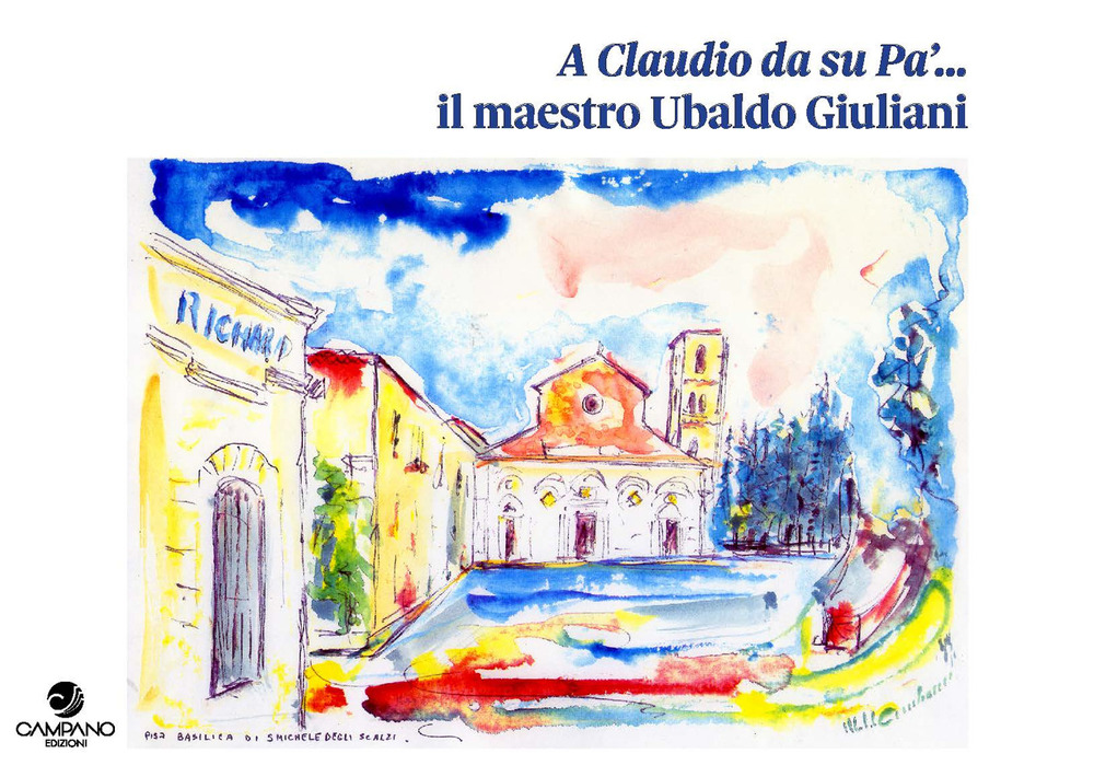 Libri A Claudio Da Su Pa'... Il Maestro Ubaldo Giuliani NUOVO SIGILLATO, EDIZIONE DEL 27/10/2020 SUBITO DISPONIBILE