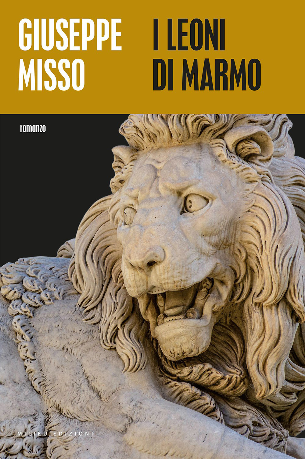 Libri Giuseppe Misso - I Leoni Di Marmo NUOVO SIGILLATO, EDIZIONE DEL 04/03/2021 SUBITO DISPONIBILE